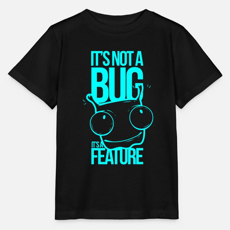 It ́s not a Bug It ́s a Feature - Stanley/Stella MINI CREATOR Kids’ T-Shirt - black