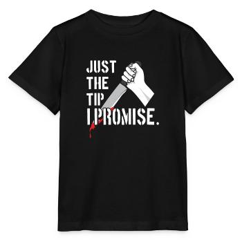 Just The Tip I Promise - Stanley/Stella Kinder T-Shirt MINI CREATOR  - Schwarz - Vorne - Mikhail (115cm)
