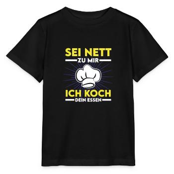 Koch kochen braten Küche Spruch Sei Nett - Stanley/Stella Kinder T-Shirt MINI CREATOR  - Schwarz - Vorne - Mikhail (115cm)
