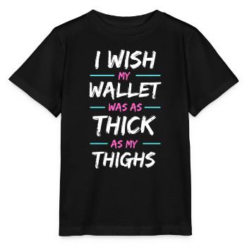 J’aimerais que mon portefeuille soit aussi épais que mes cuisses - T-shirt bio MINI CREATOR Stanley/Stella Enfant - noir - Devant - Mikhail (115cm)