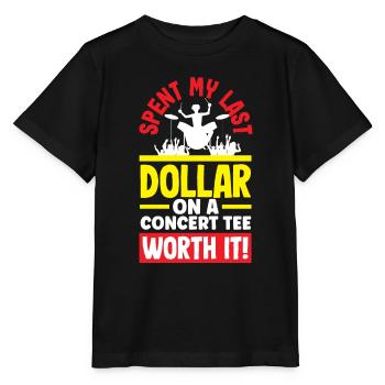 J’ai dépensé mon dernier dollar pour un t-shirt de concert qui en valait la peine! - T-shirt bio MINI CREATOR Stanley/Stella Enfant - noir - Devant - Mikhail (115cm)