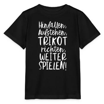 Hinfallen, Aufstehen, Trikot richten, Weiter... - Stanley/Stella Kinder T-Shirt MINI CREATOR  - Schwarz - Vorne - Mikhail (115cm)