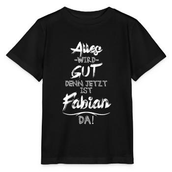 Alles wird gut denn jetzt ist Fabian da - Stanley/Stella Kinder T-Shirt MINI CREATOR  - Schwarz - Vorne - Mikhail (115cm)