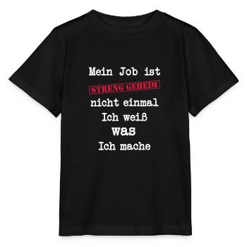 Mein Job ist STRENG GEHEIM - Stanley/Stella Kinder T-Shirt MINI CREATOR  - Schwarz - Vorne - Mikhail (115cm)