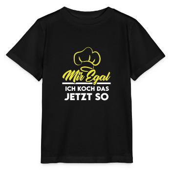 Koch kochen braten Küche Spruch mir egal - Stanley/Stella Kinder T-Shirt MINI CREATOR  - Schwarz - Vorne - Mikhail (115cm)