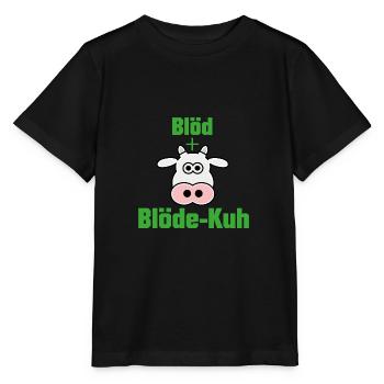 Blöde Kuh Spruch Geschenk provokant Rind Dumm Frau - Stanley/Stella Kinder T-Shirt MINI CREATOR  - Schwarz - Vorne - Mikhail (115cm)