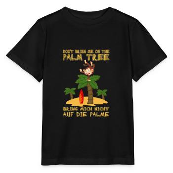 Don't bring me on the palm tree. Auf Palme bringen - Stanley/Stella Kinder T-Shirt MINI CREATOR  - Schwarz - Vorne - Mikhail (115cm)