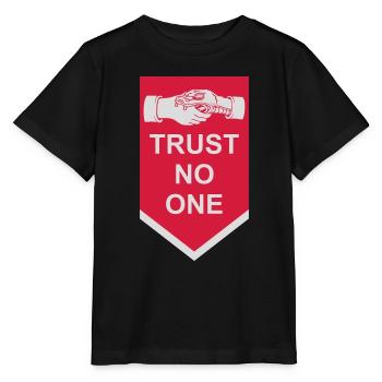 trust no one quote - Stanley/Stella MINI CREATOR Kids’ T-Shirt - black - Front - Mikhail (115cm)