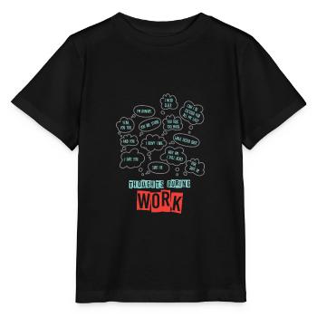 Thoughts During Work - Sarcastic Work - Stanley/Stella MINI CREATOR Kids’ T-Shirt - black - Front - Mikhail (115cm)