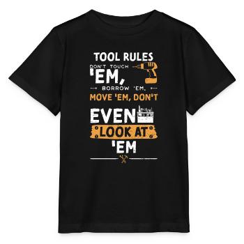 Tool Rules Don't Touch 'Em, Borr... - Stanley/Stella Kinder T-Shirt MINI CREATOR  - Schwarz - Vorne - Mikhail (115cm)