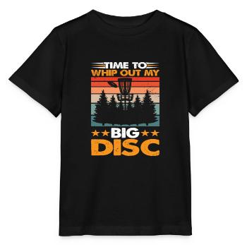 Time To Whip You My Big Disc Funny Disc Golf - Stanley/Stella MINI CREATOR Kids’ T-Shirt - black - Front - Mikhail (115cm)