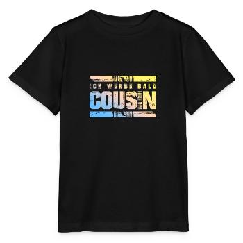 Ich werde Bald Cousin - Stanley/Stella Kinder T-Shirt MINI CREATOR  - Schwarz - Vorne - Mikhail (115cm)