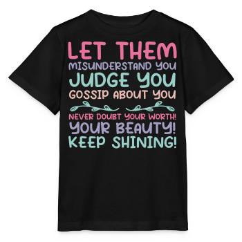 Let Them Misunderstand You Judge You Gossip About - Stanley/Stella MINI CREATOR Kids’ T-Shirt - black - Front - Mikhail (115cm)