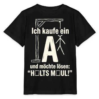 Galgenmännchen: Ich kaufe ein A - Halts Maul - Stanley/Stella Kinder T-Shirt MINI CREATOR  - Schwarz - Vorne - Mikhail (115cm)