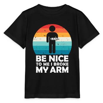Be nice to me I broke my arm - Stanley/Stella Kinder T-Shirt MINI CREATOR  - Schwarz - Vorne - Mikhail (115cm)