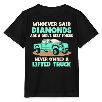 are a girls best friend never owned a lifted truck - Stanley/Stella Kinder T-Shirt MINI CREATOR  - Schwarz - Vorne - Mikhail (115cm)