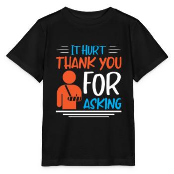 It Hurt Thank You For Asking - Stanley/Stella Kinder T-Shirt MINI CREATOR  - Schwarz - Vorne - Mikhail (115cm)