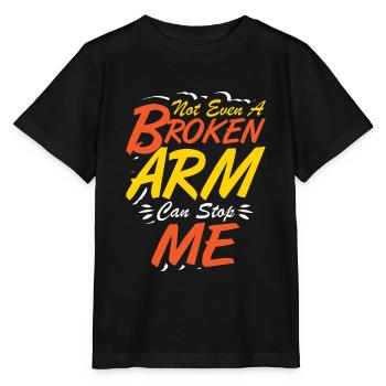 Not even a broken arm can stop me - Stanley/Stella Kinder T-Shirt MINI CREATOR  - Schwarz - Vorne - Mikhail (115cm)
