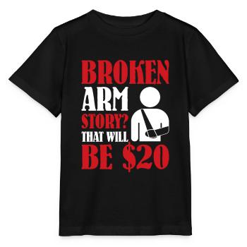 Broken Arm Story That Will Be $20 - Stanley/Stella Kinder T-Shirt MINI CREATOR  - Schwarz - Vorne - Mikhail (115cm)