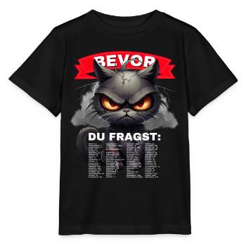 Bevor Du Fragst Nein grimmige Katze lustig - Stanley/Stella Kinder T-Shirt MINI CREATOR  - Schwarz - Vorne - Mikhail (115cm)