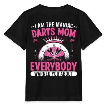 I am the maniac darts mom - Stanley/Stella Kinder T-Shirt MINI CREATOR  - Schwarz - Vorne - Mikhail (115cm)