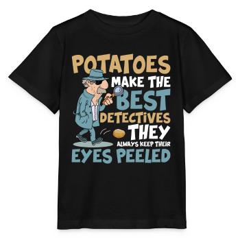 Potatoes Make The Best Detectives Eyes Peeled - Stanley/Stella Kinder T-Shirt MINI CREATOR  - Schwarz - Vorne - Mikhail (115cm)