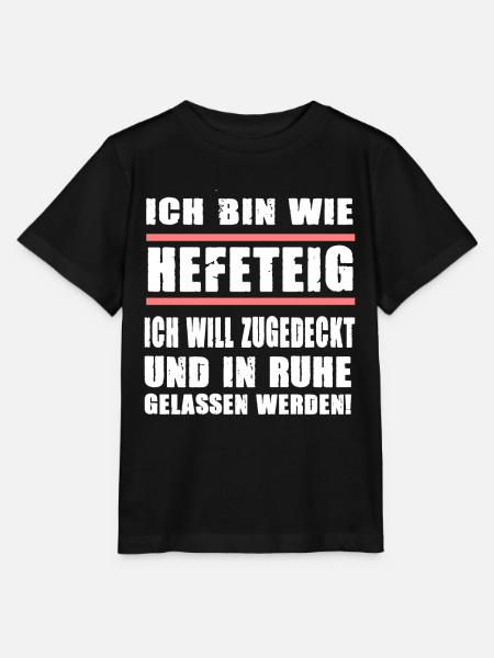 Ich Bin Wie Hefeteig Zugedeckt In Ruhe Gelassen - Stanley/Stella Kinder T-Shirt MINI CREATOR  - Schwarz