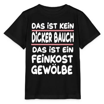 Kein dicker Bauch das ist ein Feinkost Gewölbe - Stanley/Stella Kinder T-Shirt MINI CREATOR  - Schwarz - Vorne - Mikhail (115cm)