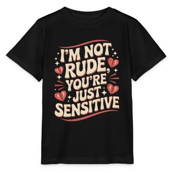 Je ne suis pas impoli, tu es juste sensible - Humoristique - T-shirt bio MINI CREATOR Stanley/Stella Enfant - noir - Devant - Mikhail (115cm)