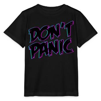 Dont Panic Don´t Panic | Farben änderbar - Stanley/Stella Kinder T-Shirt MINI CREATOR  - Schwarz - Vorne - Mikhail (115cm)