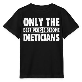 Only The Best People Become Dieticians - Stanley/Stella MINI CREATOR Kids’ T-Shirt - black - Front - Mikhail (115cm)
