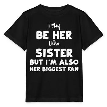 I May Be Her Little Sister But I... - Stanley/Stella MINI CREATOR Kids’ T-Shirt - black - Front - Mikhail (115cm)