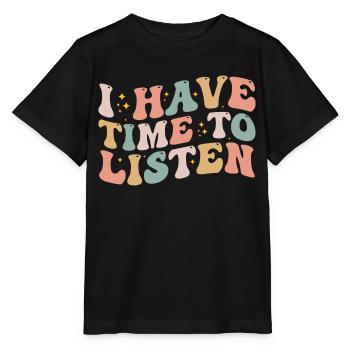 I Have Time To Listen - Mental Health - T-shirt bio MINI CREATOR Stanley/Stella Enfant - noir - Devant - Mikhail (115cm)