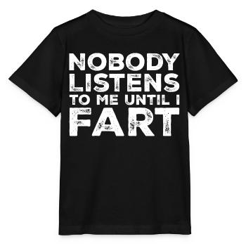 Nobody Listens To Me Until I Fart - Stanley/Stella MINI CREATOR Kids’ T-Shirt - black - Front - Mikhail (115cm)