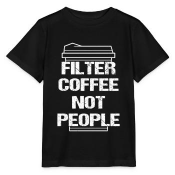 filter coffee not people Anti fascisme Racisme - T-shirt bio MINI CREATOR Stanley/Stella Enfant - noir - Devant - Mikhail (115cm)