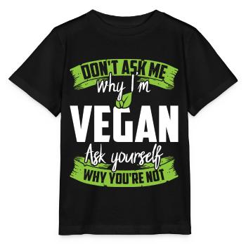 Vegan Spruch Veganer Veganer Veggie Fleischlos - Stanley/Stella Kinder T-Shirt MINI CREATOR  - Schwarz - Vorne - Mikhail (115cm)