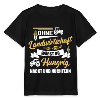 Ohne Landwirtschaft Spruch Hungrig Nackt Nüchtern - Stanley/Stella Kinder T-Shirt MINI CREATOR  - Schwarz - Vorne - Mikhail (115cm)