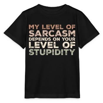 My level of sarcasm depends your level f stupidity - Stanley/Stella MINI CREATOR Kids’ T-Shirt - black - Front - Mikhail (115cm)