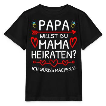 Papa Willst Du Mama Heiraten? Heiratsantrag - Stanley/Stella Kinder T-Shirt MINI CREATOR  - Schwarz - Vorne - Mikhail (115cm)