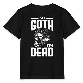So Goth I’m Dead Dark Gothic Skeleton - T-shirt bio MINI CREATOR Stanley/Stella Enfant - noir - Devant - Mikhail (115cm)