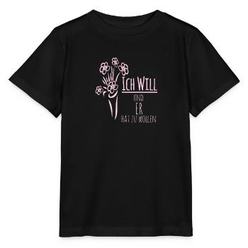 Poltern Damen - Ich will und er hat zu wollen! - Stanley/Stella Kinder T-Shirt MINI CREATOR  - Schwarz - Vorne - Mikhail (115cm)
