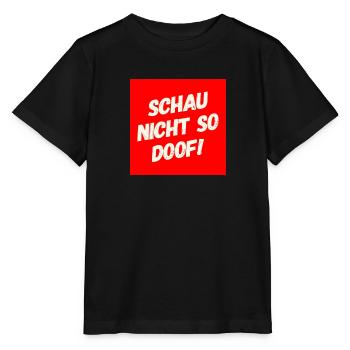 Schau nicht so Doof - Stanley/Stella Kinder T-Shirt MINI CREATOR  - Schwarz - Vorne - Mikhail (115cm)
