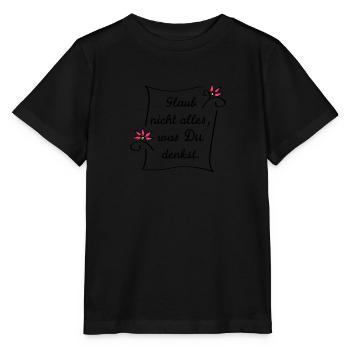 Glaub nicht alles - Stanley/Stella Kinder T-Shirt MINI CREATOR  - Schwarz - Vorne - Mikhail (115cm)