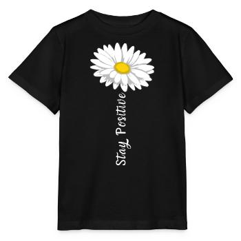 Stay Positive Courage Self-Confidence Marguerite Life - Stanley/Stella MINI CREATOR Kids’ T-Shirt - black - Front - Mikhail (115cm)