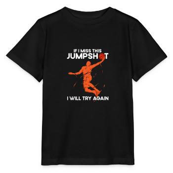 Wenn ich diesen Jumpshot vermisse, werde ich es no - Stanley/Stella Kinder T-Shirt MINI CREATOR  - Schwarz - Vorne - Mikhail (115cm)