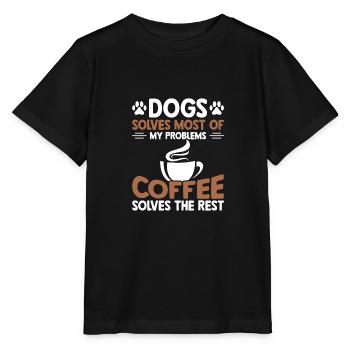 Dogs solves most problems that coffee solves d - Stanley/Stella MINI CREATOR Kids’ T-Shirt - black - Front - Mikhail (115cm)