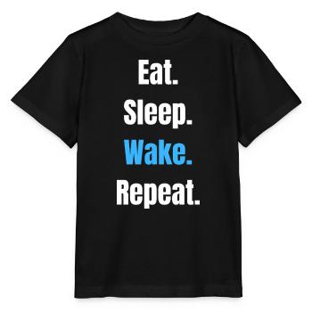Eat Sleep Wake Repeat – Bold Typographic Motto - Stanley/Stella Kinder T-Shirt MINI CREATOR  - Schwarz - Vorne - Mikhail (115cm)