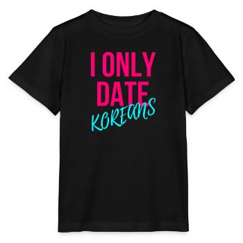 I only go out with Koreans - Stanley/Stella MINI CREATOR Kids’ T-Shirt - black - Front - Mikhail (115cm)