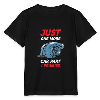 Just One More Car Part I Promise Funny Car Tuning - Stanley/Stella MINI CREATOR Kids’ T-Shirt - black - Front - Mikhail (115cm)