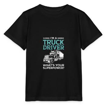 I am a truck driver What is your superpower Tr - Stanley/Stella MINI CREATOR Kids’ T-Shirt - black - Front - Mikhail (115cm)